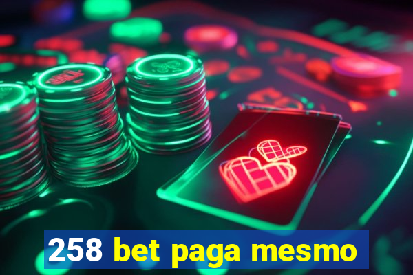 258 bet paga mesmo